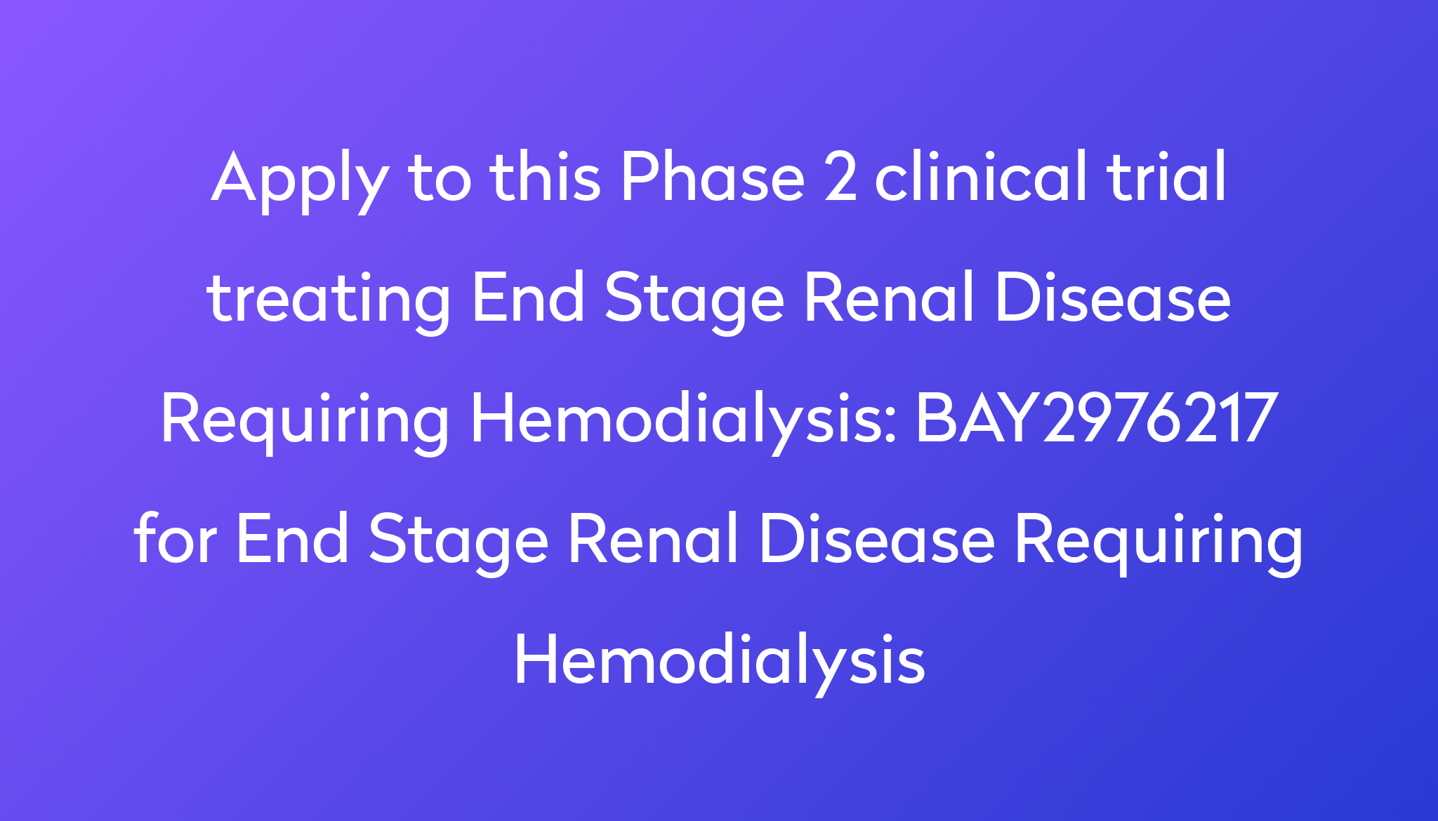 bay2976217-for-end-stage-renal-disease-requiring-hemodialysis-clinical